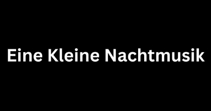 Eine Kleine Nachtmusik